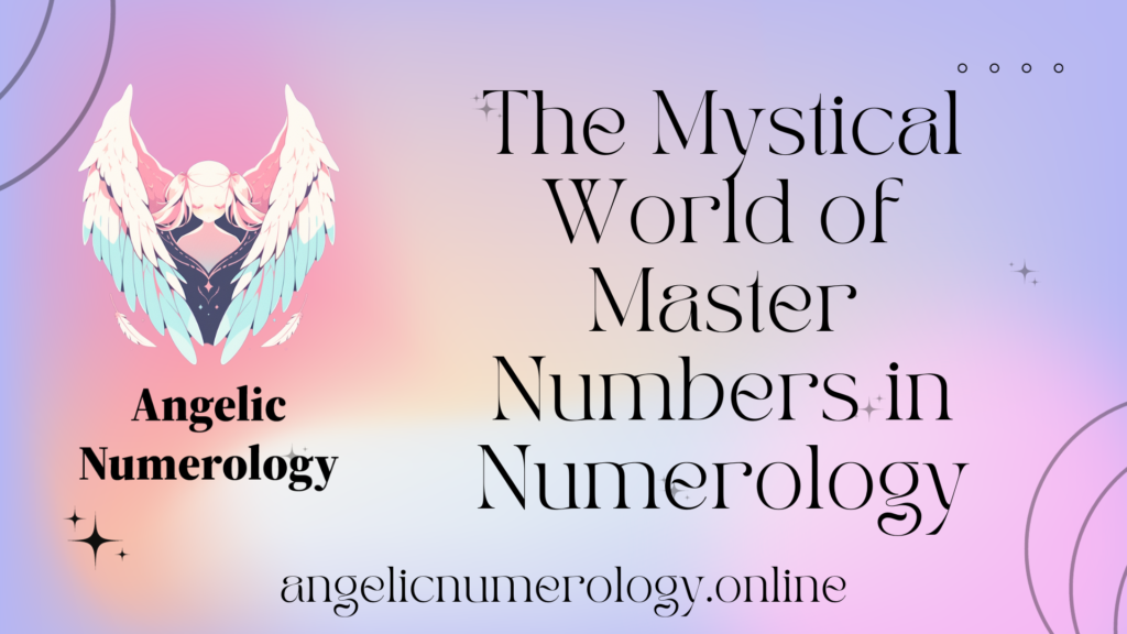 The Mystical World of Master Numbers in Numerology