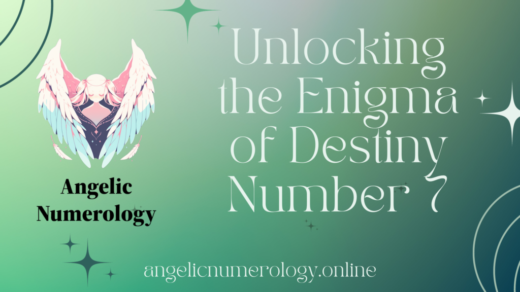 Unlocking the Enigma of Destiny Number 7