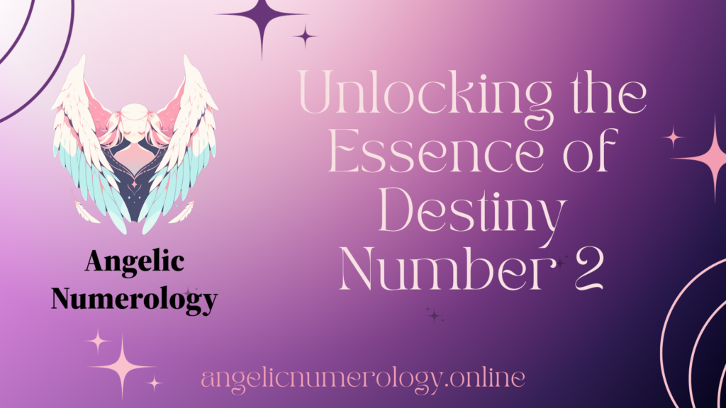 Unlocking the Essence of Destiny Number 2
