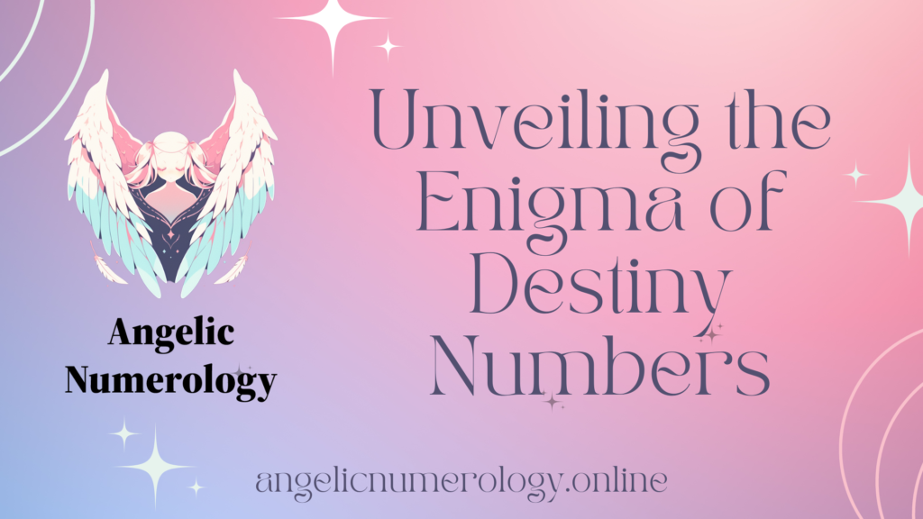 Unveiling the Enigma of Destiny Numbers