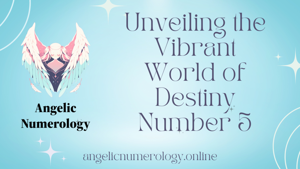 Unveiling the Vibrant World of Destiny Number 5